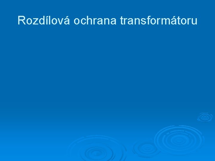 Rozdílová ochrana transformátoru 