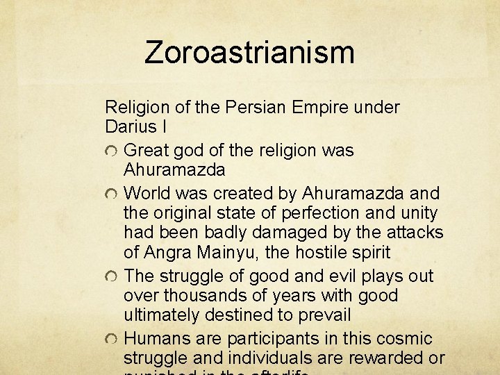 Zoroastrianism Religion of the Persian Empire under Darius I Great god of the religion