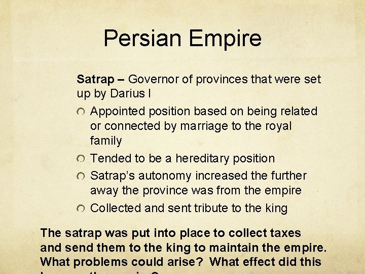 Persian Empire Satrap – Governor of provinces that were set up by Darius I