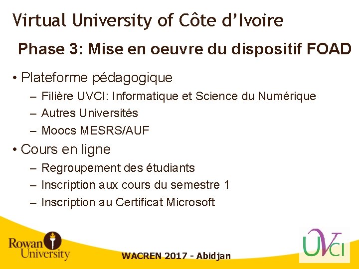 Virtual University of Côte d’Ivoire Phase 3: Mise en oeuvre du dispositif FOAD •