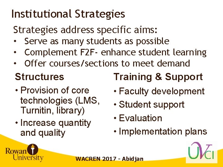 Institutional Strategies address specific aims: • Serve as many students as possible • Complement