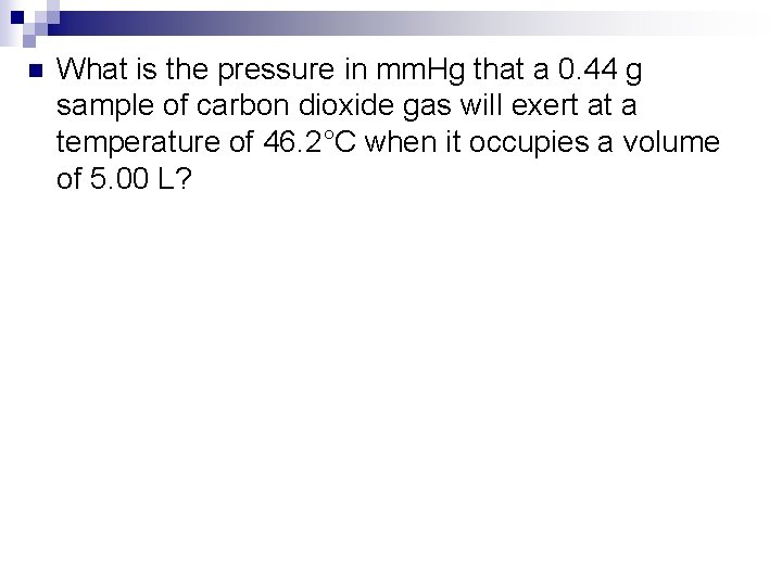 n What is the pressure in mm. Hg that a 0. 44 g sample