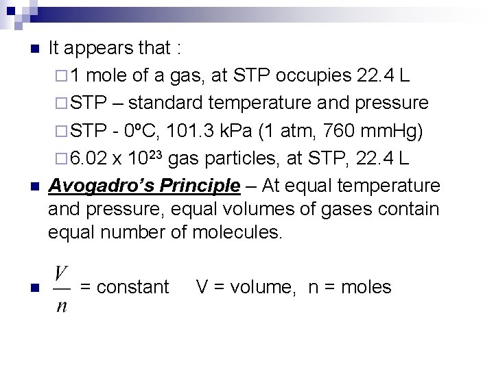 n n n It appears that : ¨ 1 mole of a gas, at