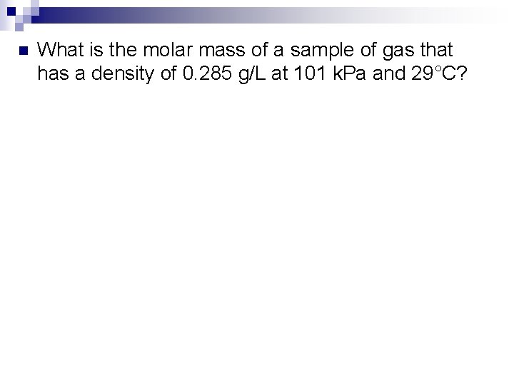 n What is the molar mass of a sample of gas that has a