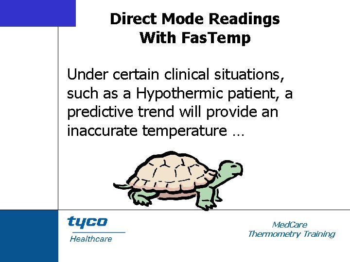 Direct Mode Readings With Fas. Temp Under certain clinical situations, such as a Hypothermic