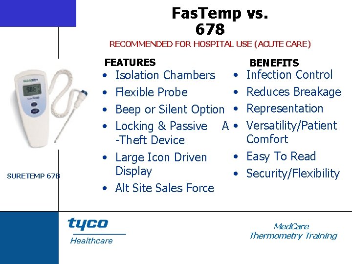 Fas. Temp vs. 678 RECOMMENDED FOR HOSPITAL USE (ACUTE CARE) FEATURES • Isolation Chambers