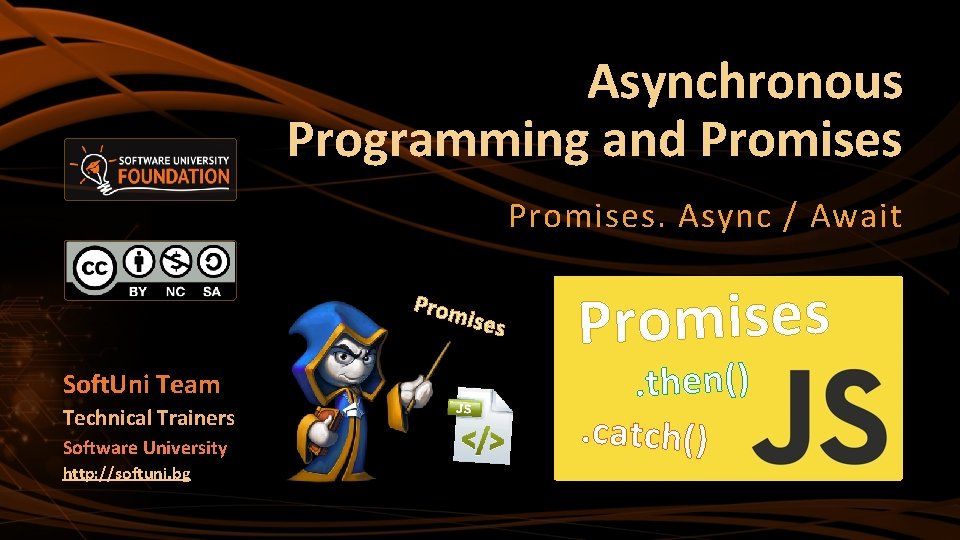 Asynchronous Programming and Promises. Async / Await Prom Soft. Uni Team Technical Trainers Software