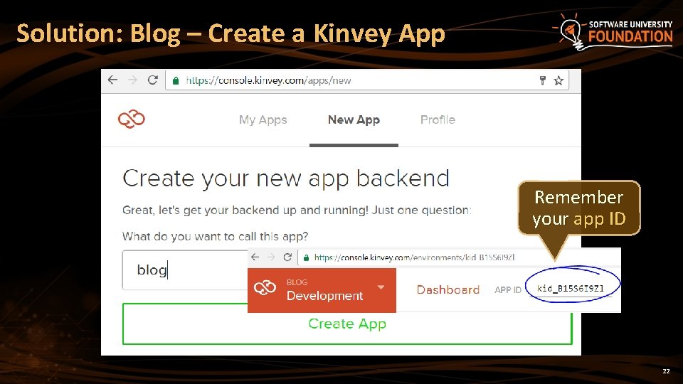 Solution: Blog – Create a Kinvey App Remember your app ID 22 