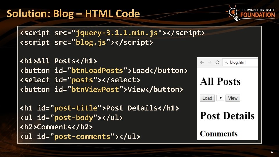 Solution: Blog – HTML Code <script src="jquery-3. 1. 1. min. js"></script> <script src="blog. js"></script>