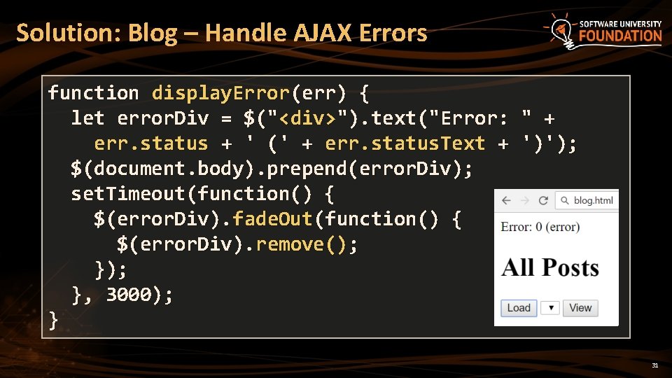 Solution: Blog – Handle AJAX Errors function display. Error(err) { let error. Div =