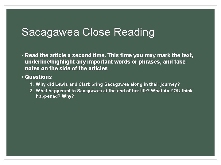 Sacagawea Close Reading • Read the article a second time. This time you may
