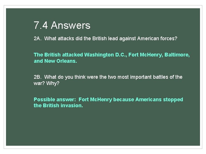 7. 4 Answers 2 A. What attacks did the British lead against American forces?