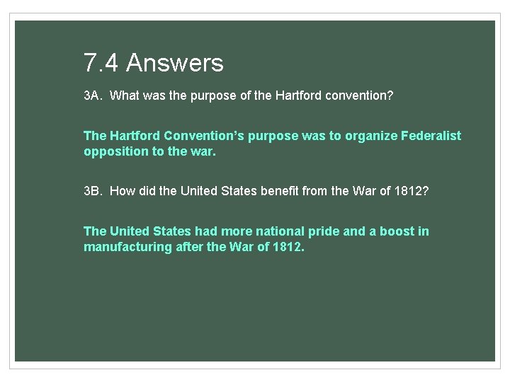7. 4 Answers 3 A. What was the purpose of the Hartford convention? The