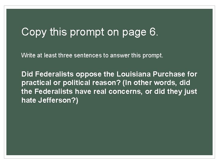 Copy this prompt on page 6. Write at least three sentences to answer this