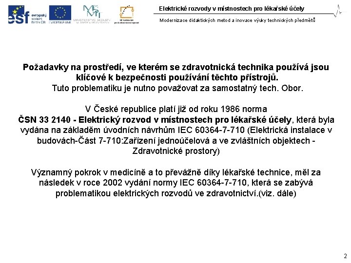 Elektrické rozvody v místnostech pro lékařské účely Modernizace didaktických metod a inovace výuky technických