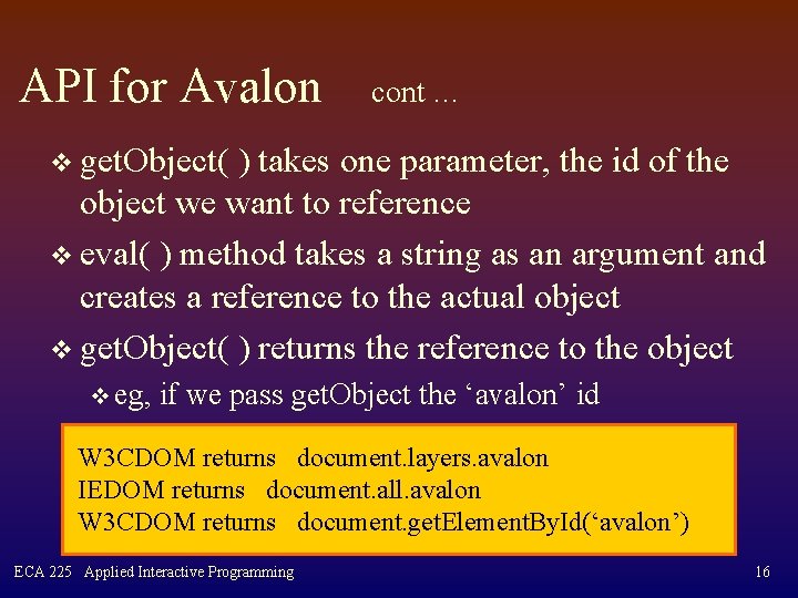 API for Avalon cont … v get. Object( ) takes one parameter, the id