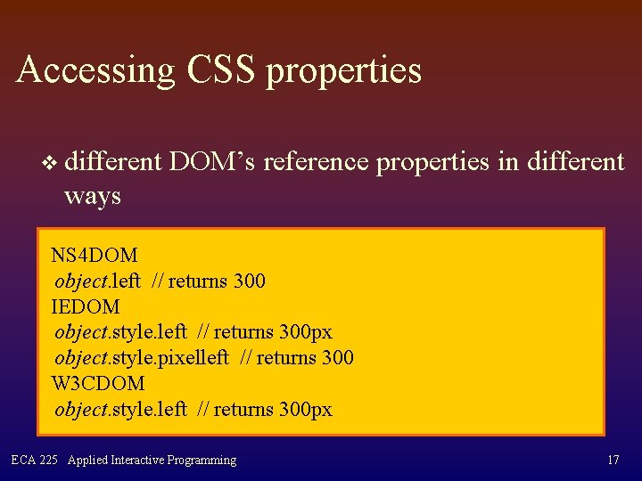 Accessing CSS properties v different DOM’s reference properties in different ways NS 4 DOM