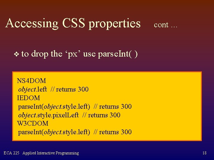 Accessing CSS properties v to cont … drop the ‘px’ use parse. Int( )