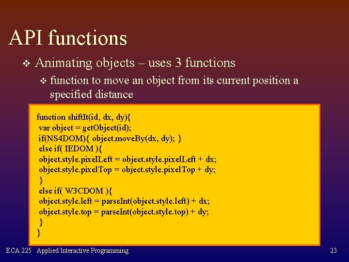 API functions v Animating objects – uses 3 functions v function to move an