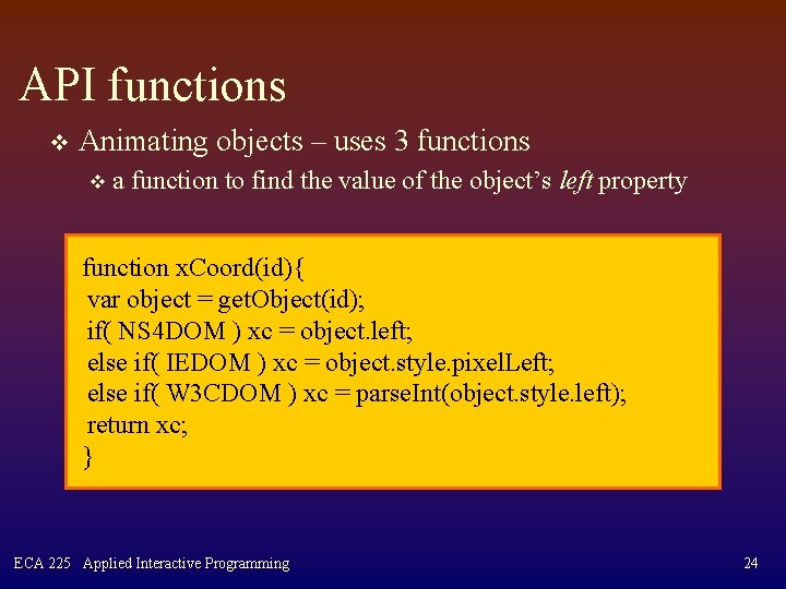 API functions v Animating objects – uses 3 functions v a function to find