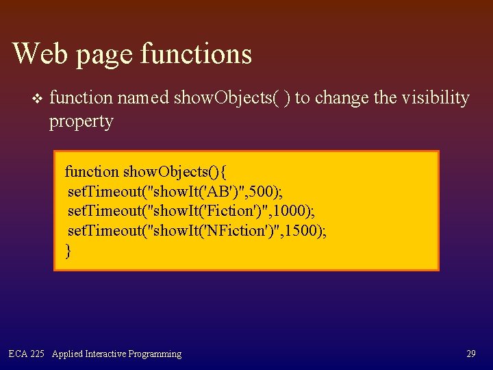 Web page functions v function named show. Objects( ) to change the visibility property