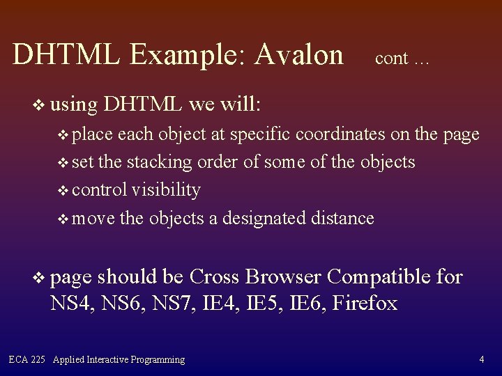 DHTML Example: Avalon v using cont … DHTML we will: v place each object