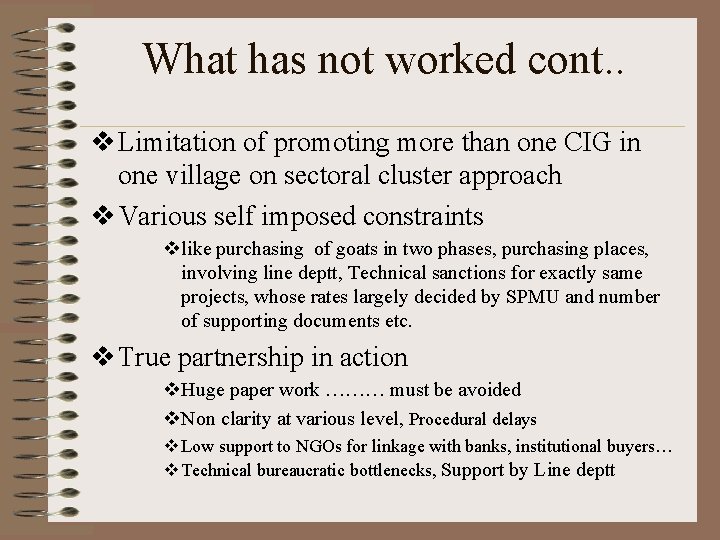 What has not worked cont. . v Limitation of promoting more than one CIG