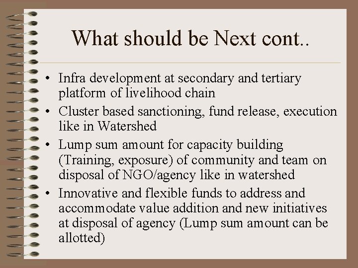 What should be Next cont. . • Infra development at secondary and tertiary platform