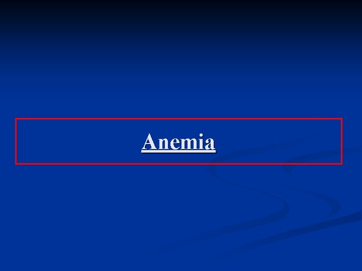 Anemia Anemia