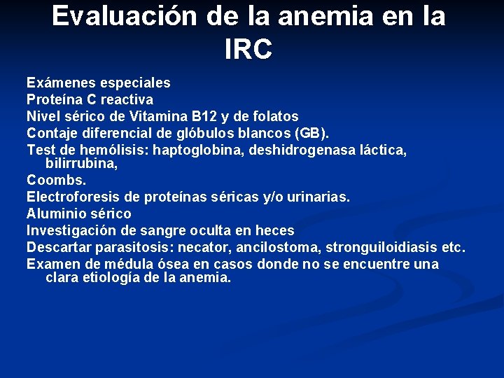 Evaluación de la anemia en la IRC Exámenes especiales Proteína C reactiva Nivel sérico Evaluación de la anemia en la IRC Exámenes especiales Proteína C reactiva Nivel sérico