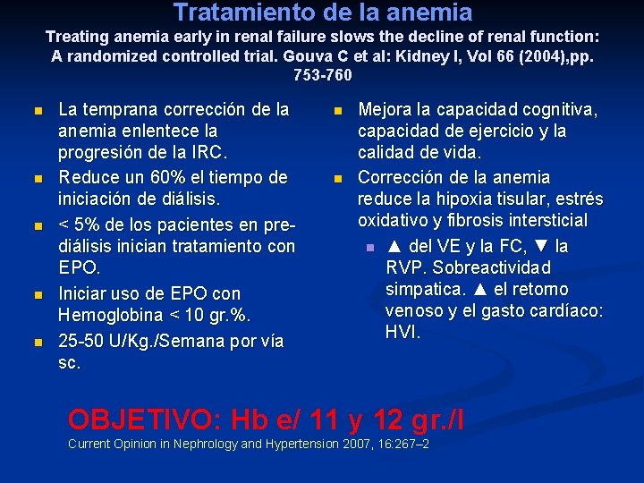 Tratamiento de la anemia Treating anemia early in renal failure slows the decline of Tratamiento de la anemia Treating anemia early in renal failure slows the decline of