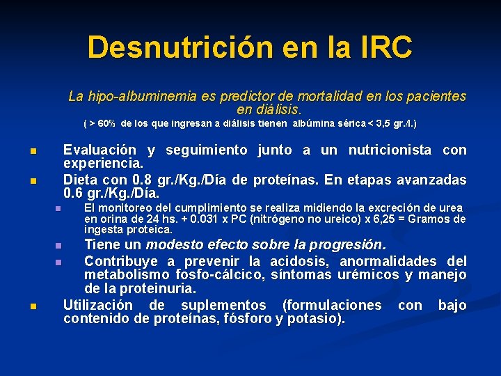 Desnutrición en la IRC La hipo-albuminemia es predictor de mortalidad en los pacientes en Desnutrición en la IRC La hipo-albuminemia es predictor de mortalidad en los pacientes en