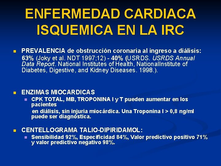 ENFERMEDAD CARDIACA ISQUEMICA EN LA IRC n PREVALENCIA de obstrucción coronaria al ingreso a ENFERMEDAD CARDIACA ISQUEMICA EN LA IRC n PREVALENCIA de obstrucción coronaria al ingreso a