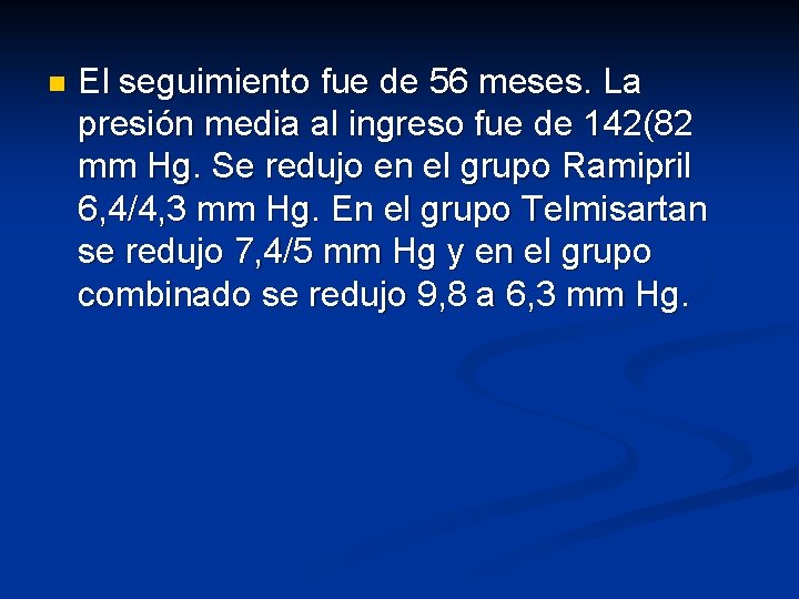 n El seguimiento fue de 56 meses. La presión media al ingreso fue de n El seguimiento fue de 56 meses. La presión media al ingreso fue de