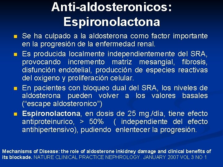 Anti-aldosteronicos: Espironolactona n n Se ha culpado a la aldosterona como factor importante en Anti-aldosteronicos: Espironolactona n n Se ha culpado a la aldosterona como factor importante en