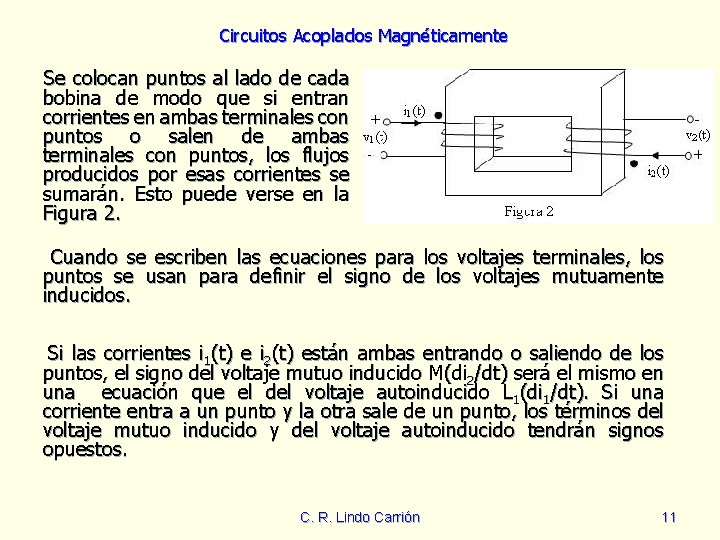 Circuitos Acoplados Magnéticamente Se colocan puntos al lado de cada bobina de modo que Circuitos Acoplados Magnéticamente Se colocan puntos al lado de cada bobina de modo que