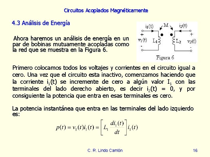 Circuitos Acoplados Magnéticamente 4. 3 Análisis de Energía Ahora haremos un análisis de energía