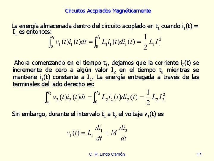 Circuitos Acoplados Magnéticamente La energía almacenada dentro del circuito acoplado en t 1 cuando