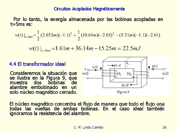 Circuitos Acoplados Magnéticamente Por lo tanto, la energía almacenada por las bobinas acopladas en