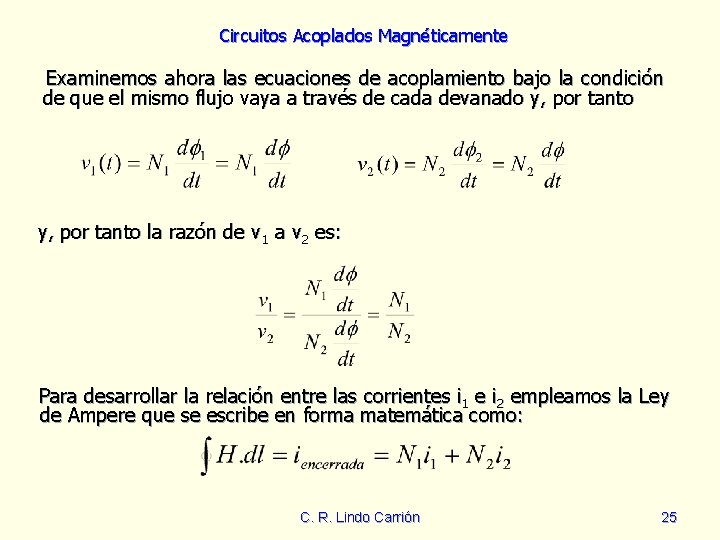 Circuitos Acoplados Magnéticamente Examinemos ahora las ecuaciones de acoplamiento bajo la condición de que