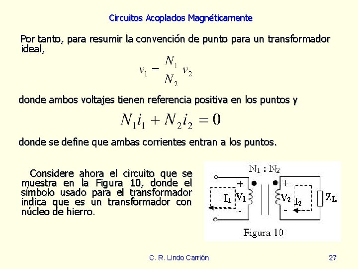 Circuitos Acoplados Magnéticamente Por tanto, para resumir la convención de punto para un transformador