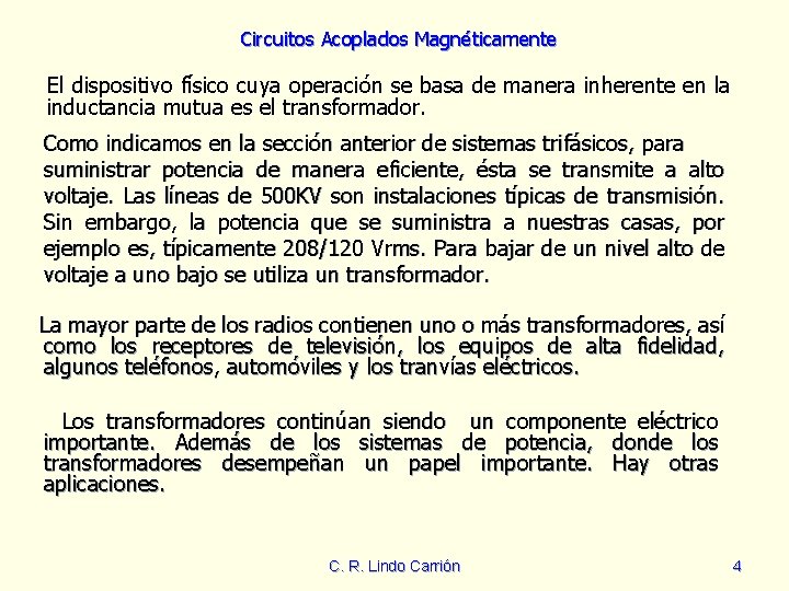 Circuitos Acoplados Magnéticamente El dispositivo físico cuya operación se basa de manera inherente en