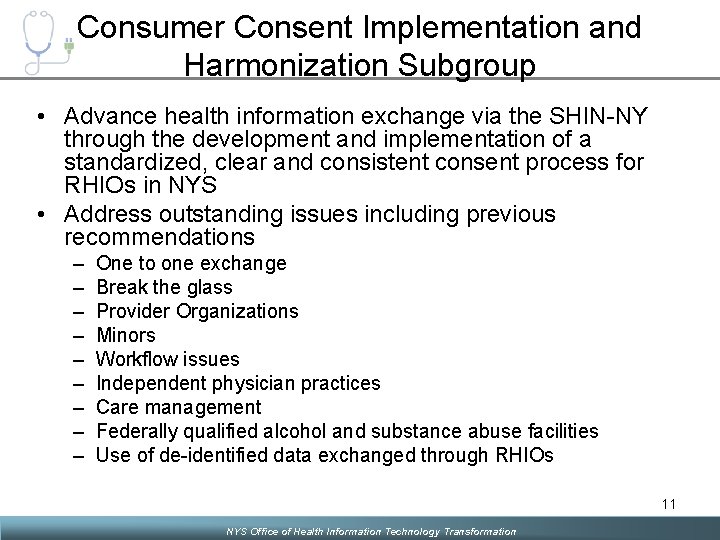 Consumer Consent Implementation and Harmonization Subgroup • Advance health information exchange via the SHIN-NY