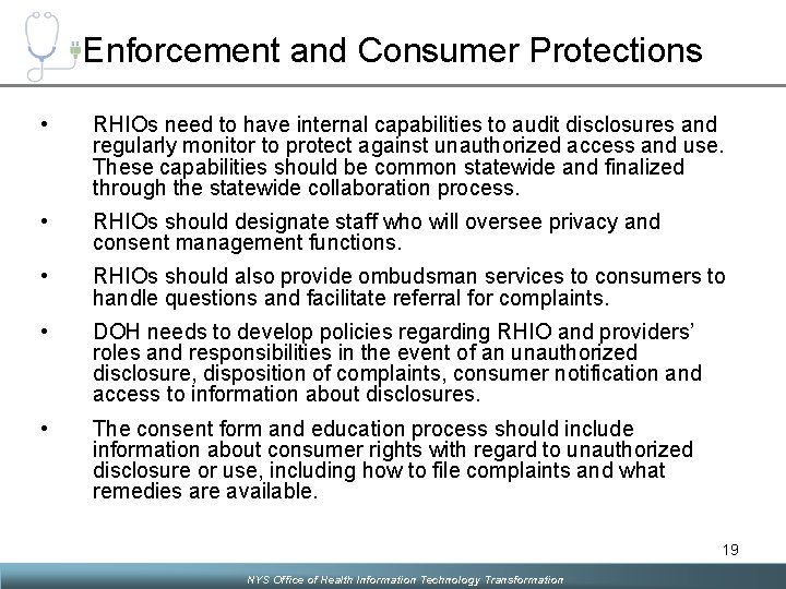 Enforcement and Consumer Protections • RHIOs need to have internal capabilities to audit disclosures