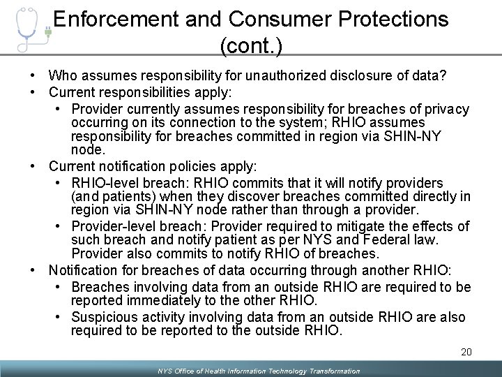 Enforcement and Consumer Protections (cont. ) • Who assumes responsibility for unauthorized disclosure of