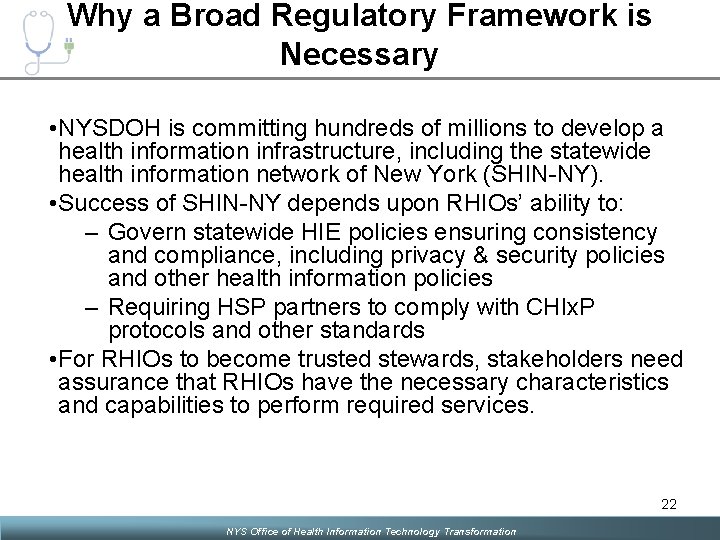 Why a Broad Regulatory Framework is Necessary • NYSDOH is committing hundreds of millions