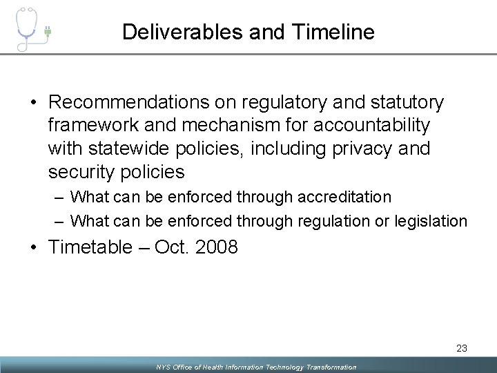 Deliverables and Timeline • Recommendations on regulatory and statutory framework and mechanism for accountability