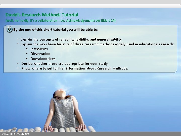 Davids Research Methods Tutorial well not really its