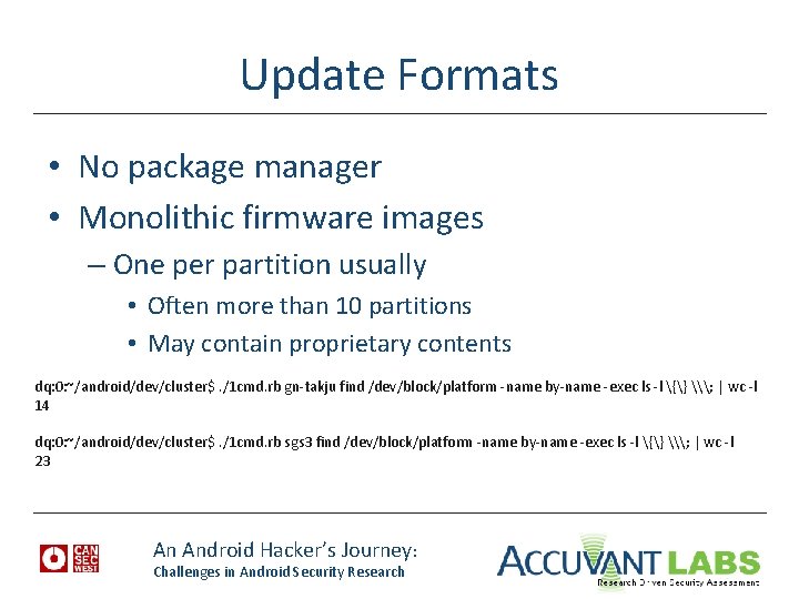 Update Formats • No package manager • Monolithic firmware images – One per partition