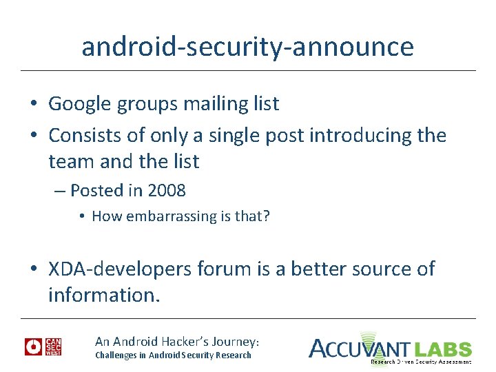 android-security-announce • Google groups mailing list • Consists of only a single post introducing